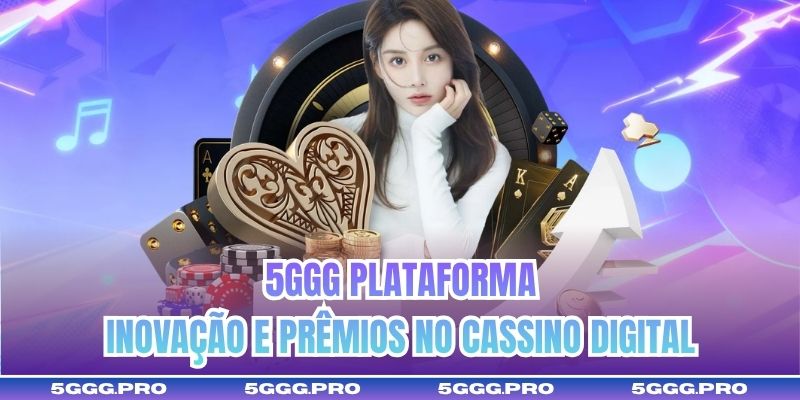 5GGG Plataforma | Inovação E Prêmios No Cassino Digital