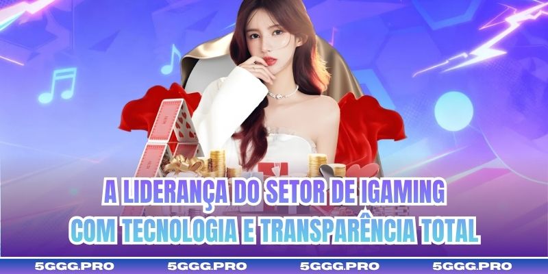 A liderança do setor de iGaming com tecnologia e transparência total