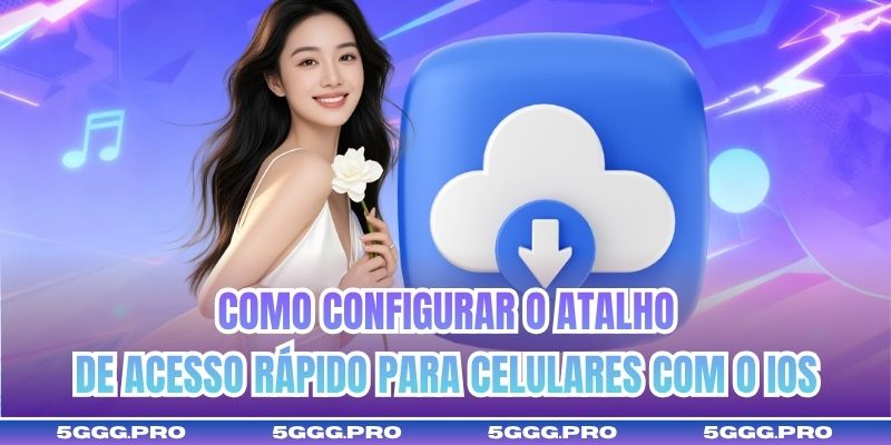 Como configurar o atalho de acesso rápido para celulares com o iOS
