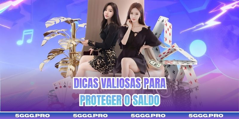Dicas valiosas para proteger o saldo