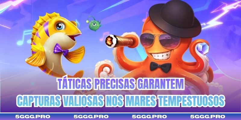 Táticas precisas garantem capturas valiosas nos mares tempestuosos